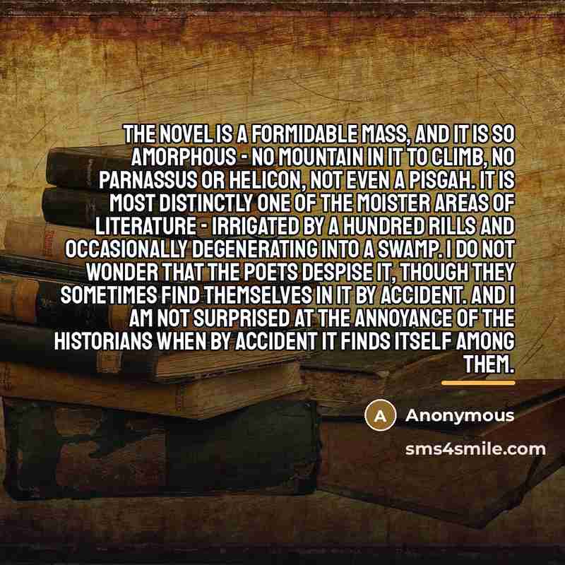 “The novel is a formidable mass, and it is so…” quote by Anonymous