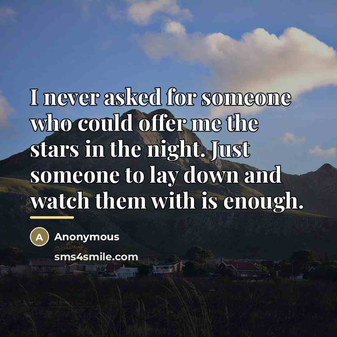 “I never asked for someone who could offer me the…” quote by Anonymous