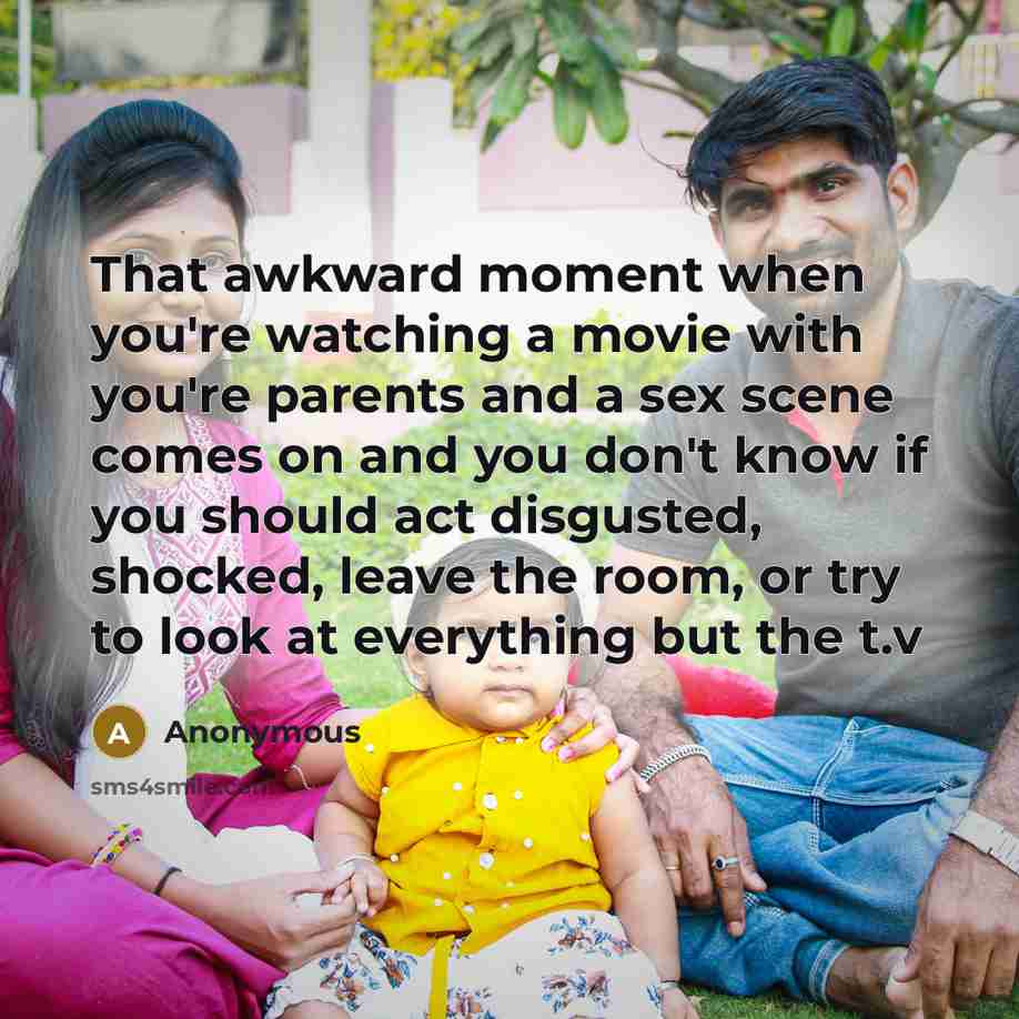“That awkward moment when you're watching a movie with you're…” quote by Anonymous