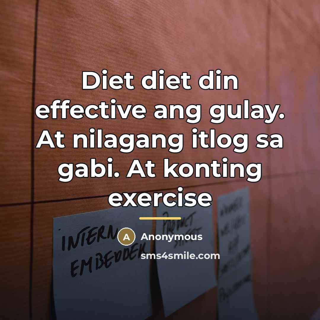 “Diet diet din effective ang gulay. At nilagang itlog sa…” quote by Anonymous