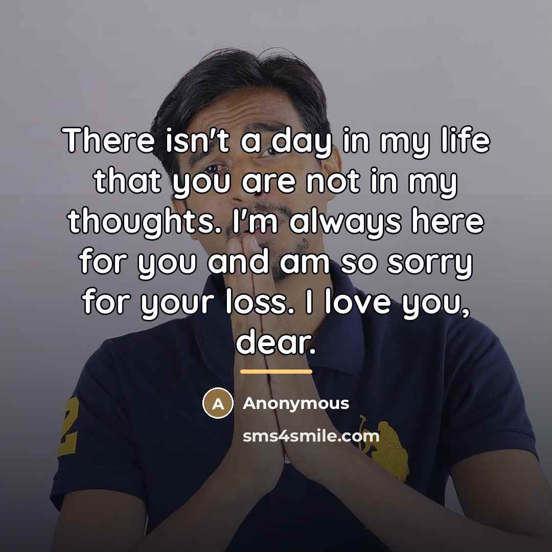 “There isn't a day in my life that you are…” quote by Anonymous
