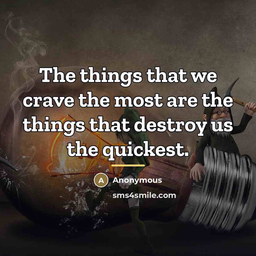 “The things that we crave the most are the things…” quote by Anonymous