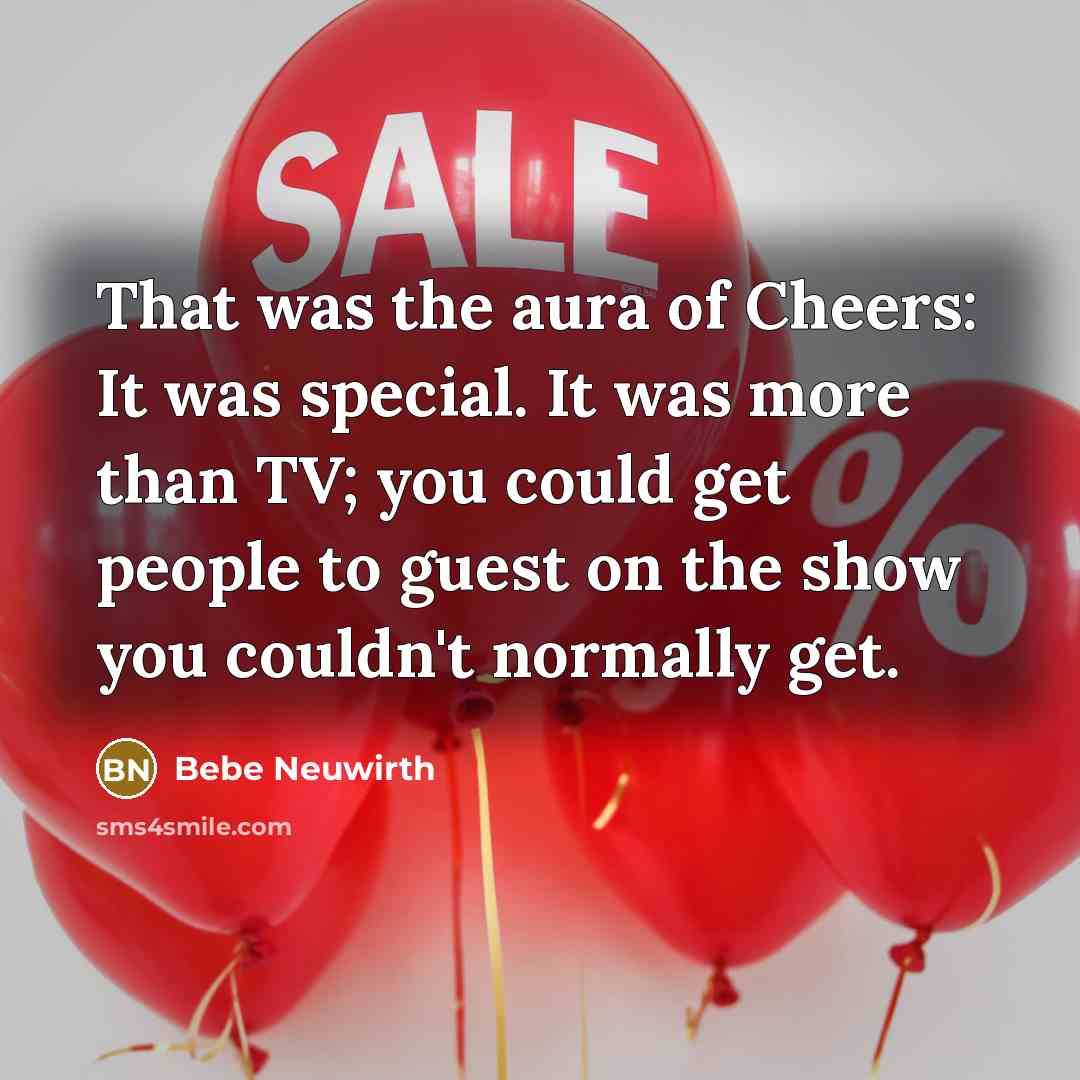 “That was the aura of Cheers: It was special. It…” quote by Bebe Neuwirth