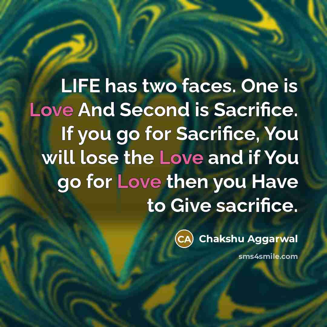 “LIFE has two faces. One is Love And Second is…” quote by Chakshu Aggarwal