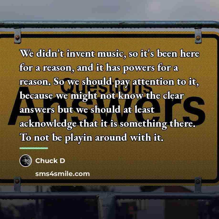 “We didn't invent music, so it's been here for a…” quote by Chuck D