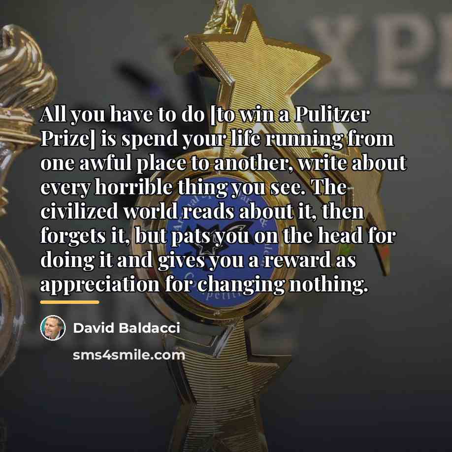 “All you have to do [to win a Pulitzer Prize]…” quote by David Baldacci