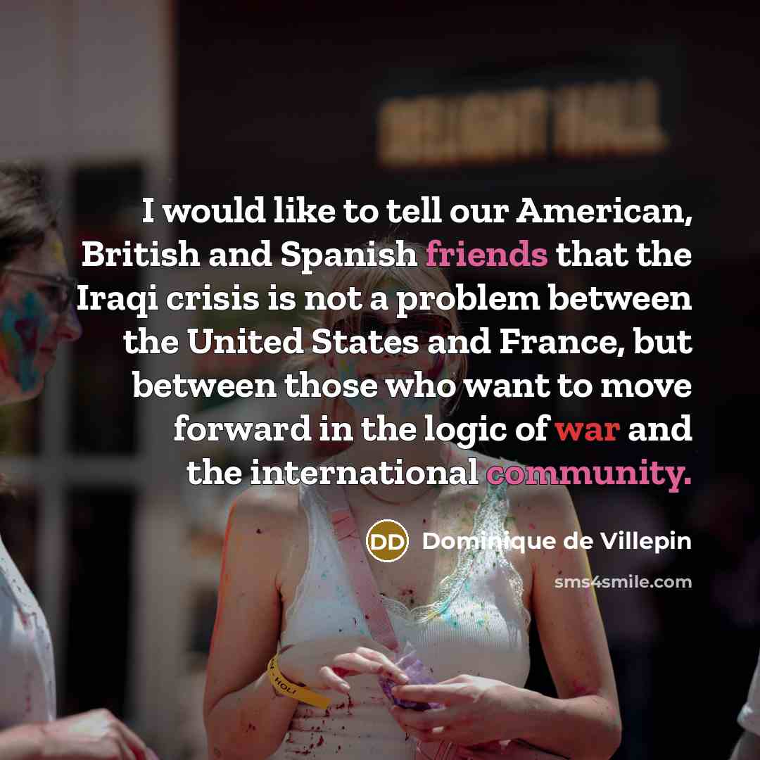 “I would like to tell our American, British and Spanish…” quote by Dominique de Villepin