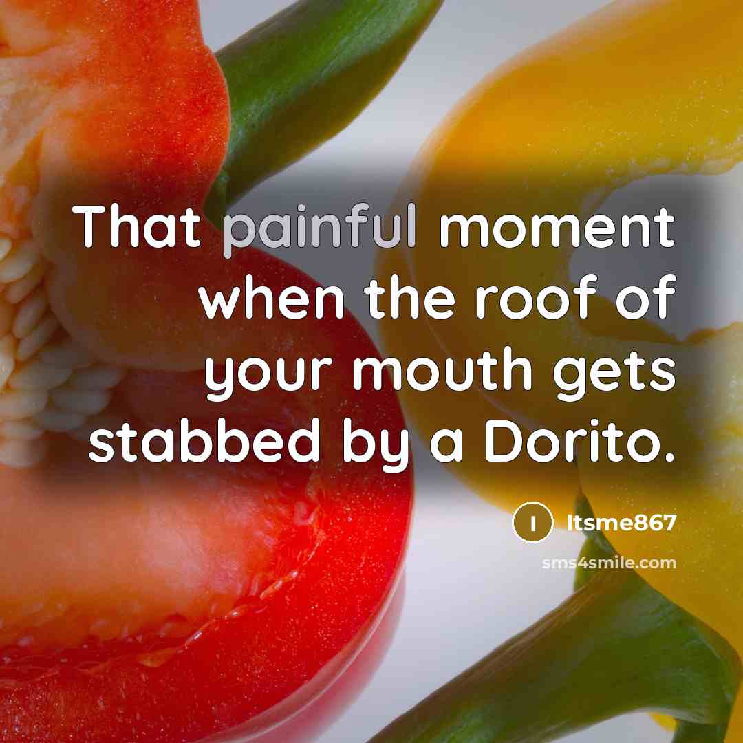 “That painful moment when the roof of your mouth gets…” quote by Itsme867