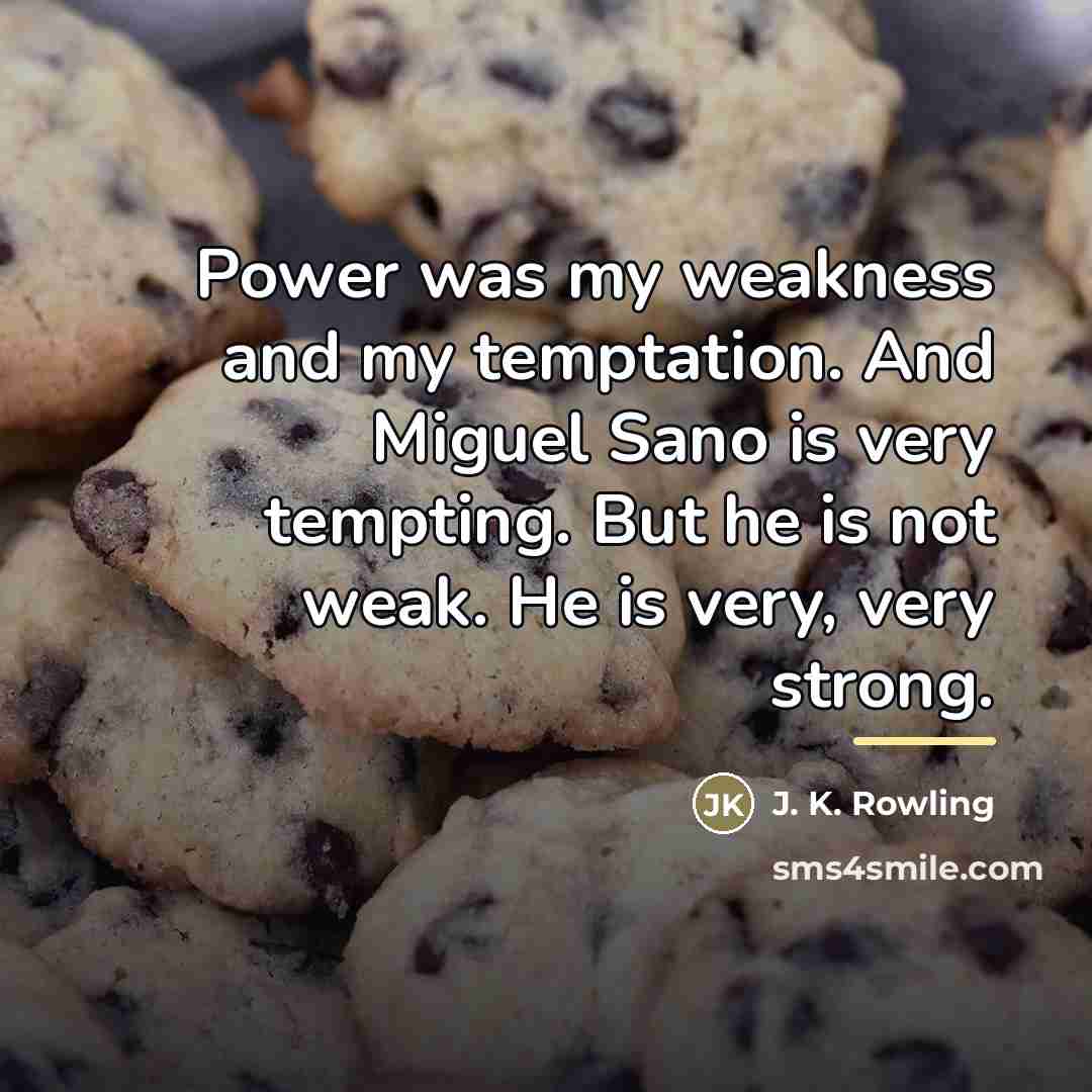 “Power was my weakness and my temptation. And Miguel Sano…” quote by J. K. Rowling