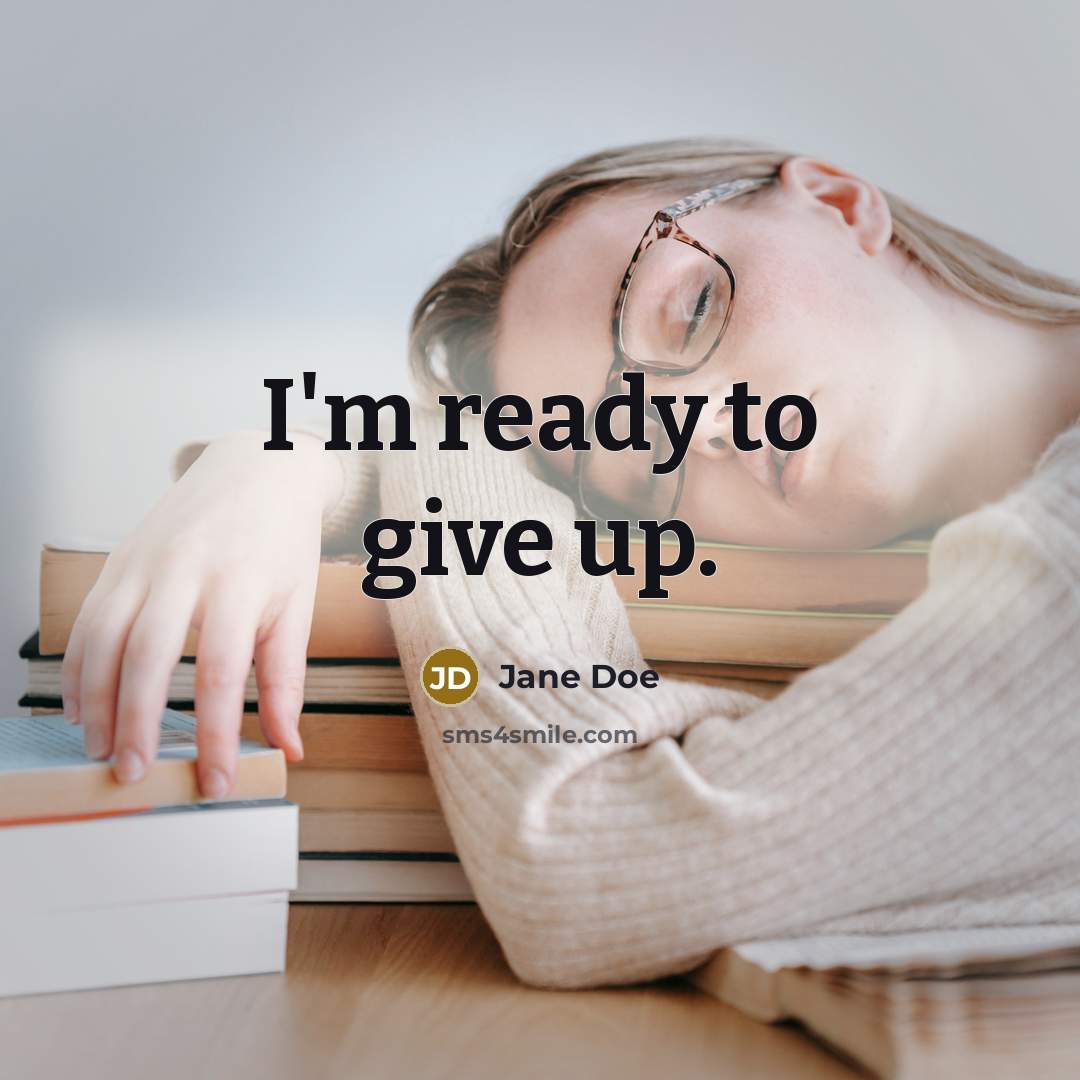 “I'm ready to give up.…” quote by Jane Doe