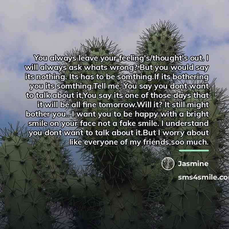 “You always leave your feeling's/thought's out. I will always ask…” quote by Jasmine