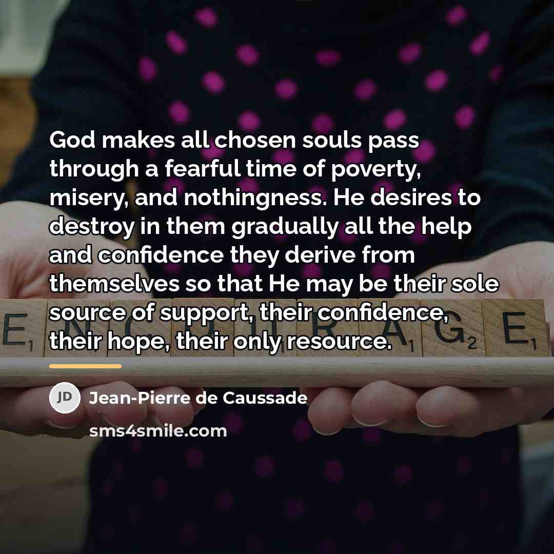 “God makes all chosen souls pass through a fearful time…” quote by Jean-Pierre de Caussade