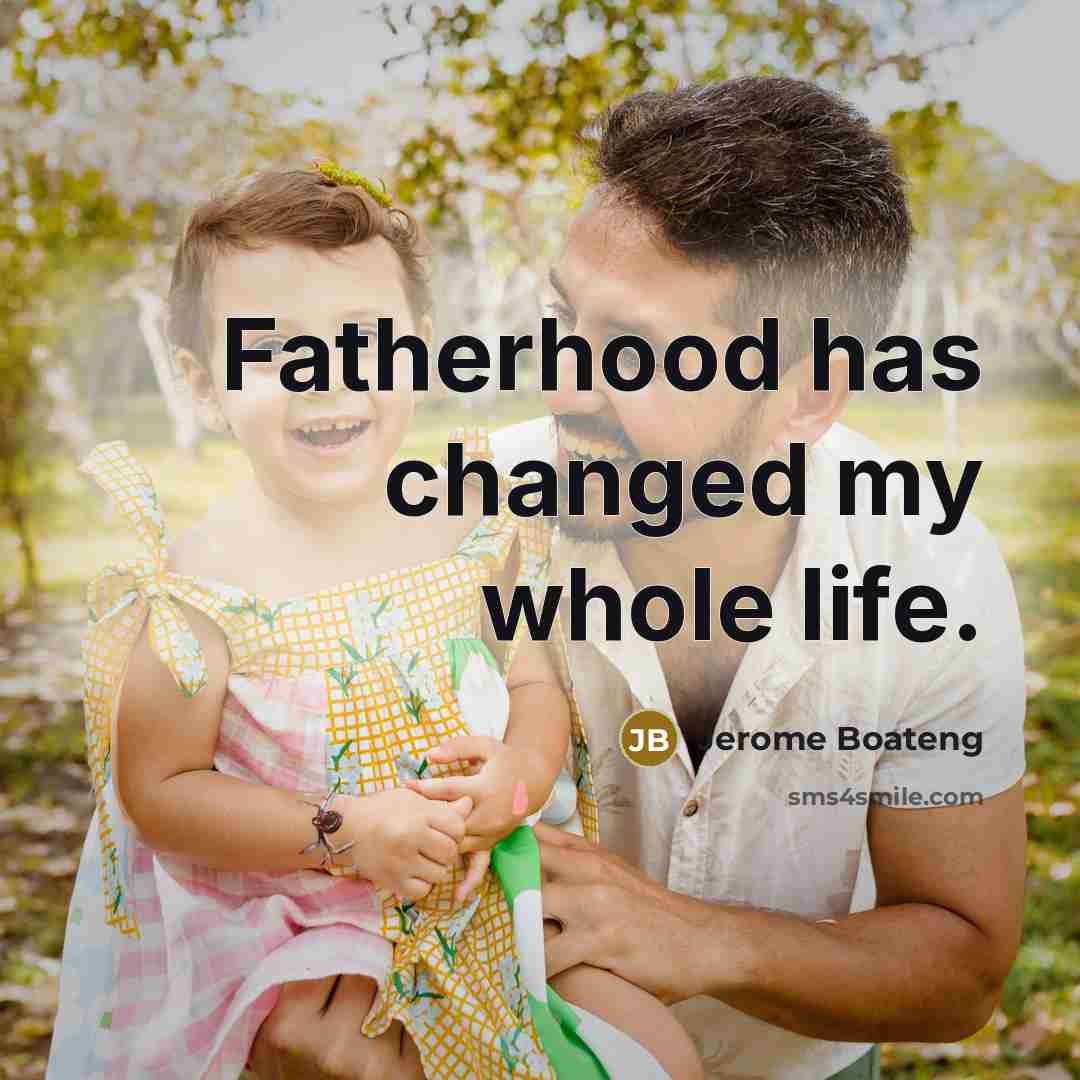“Fatherhood has changed my whole life.…” quote by Jerome Boateng