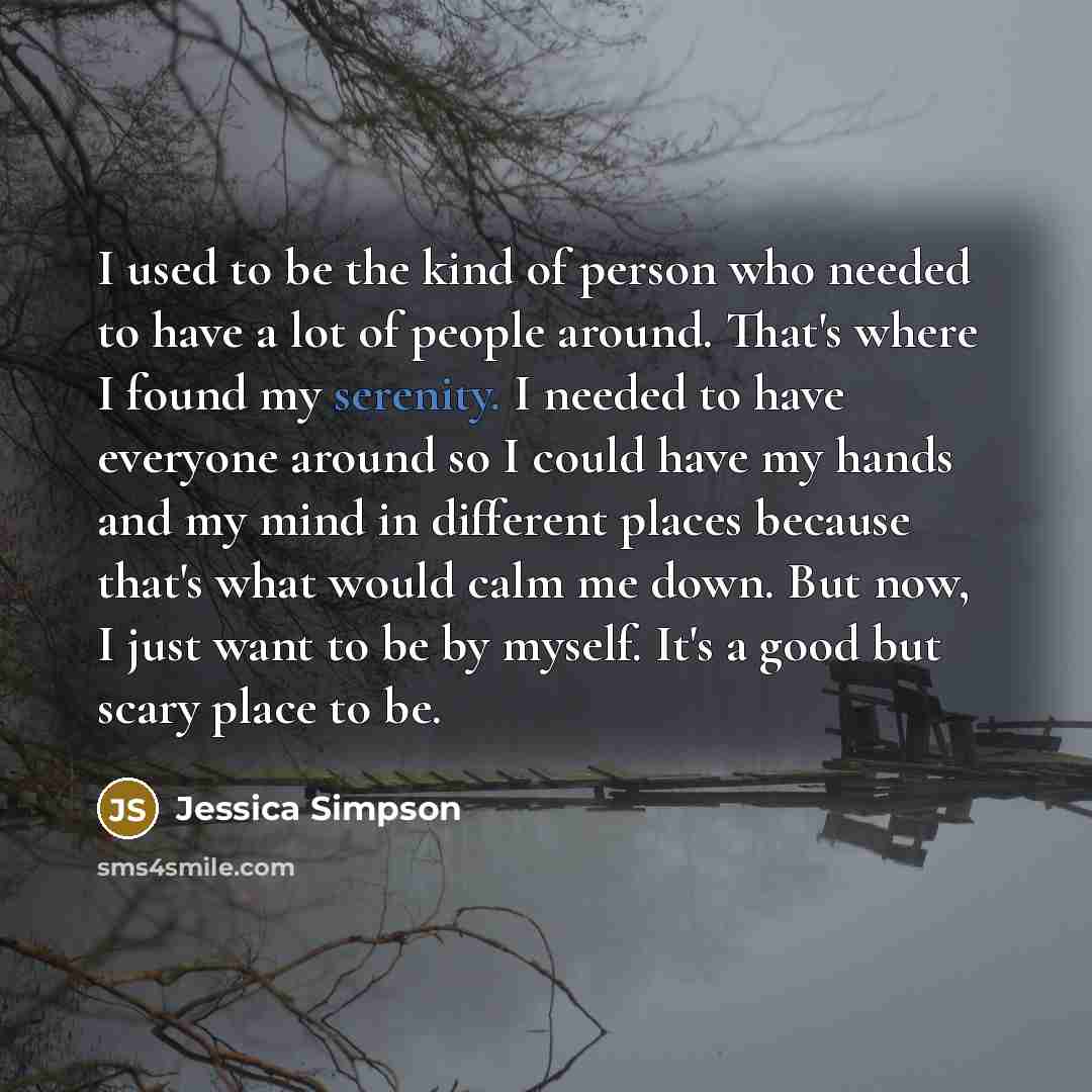 “I used to be the kind of person who needed…” quote by Jessica Simpson