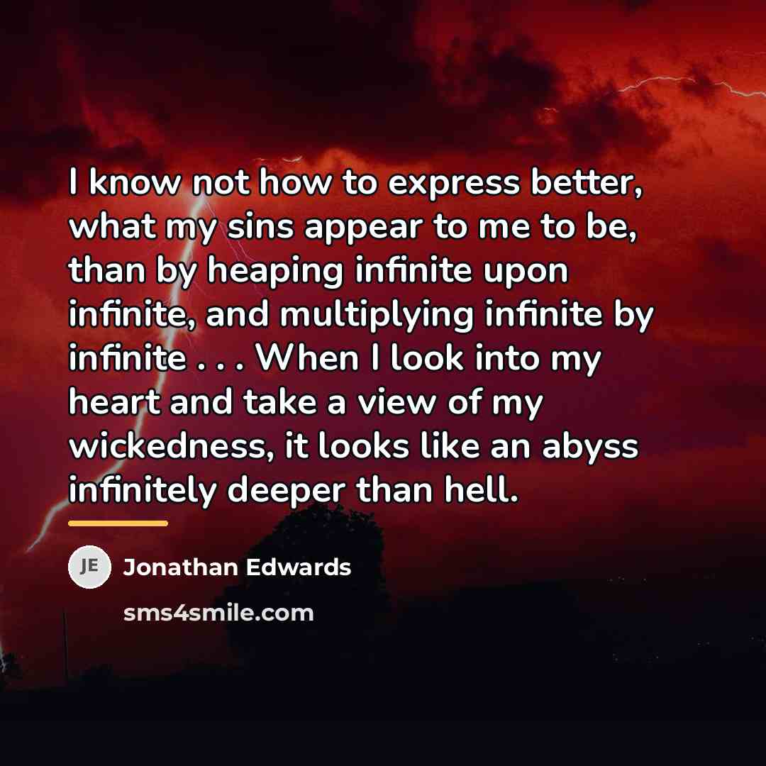 “I know not how to express better, what my sins…” quote by Jonathan Edwards