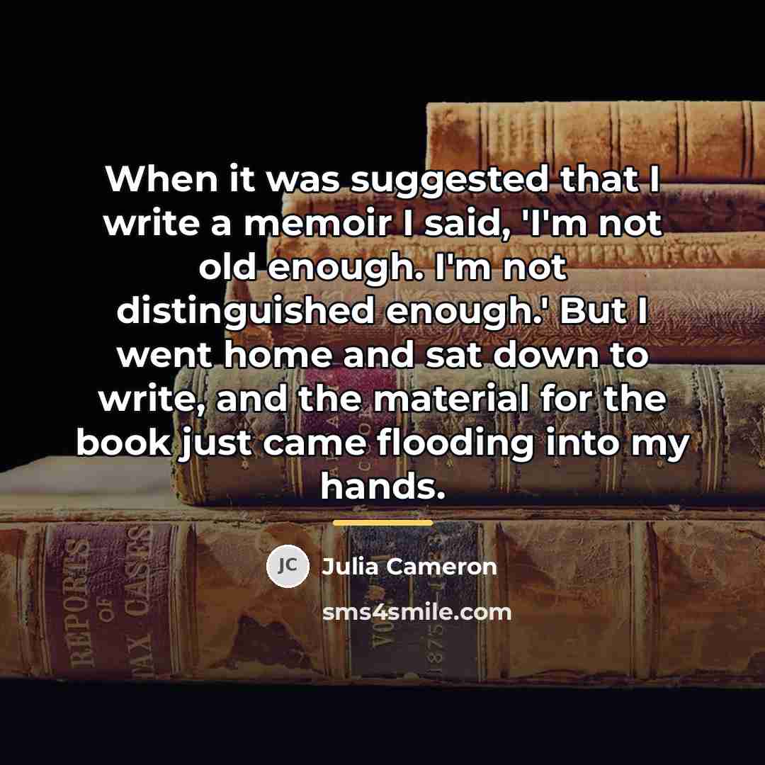 “When it was suggested that I write a memoir I…” quote by Julia Cameron