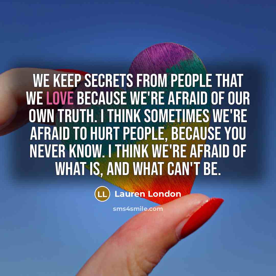 “We keep secrets from people that we love because we're…” quote by Lauren London