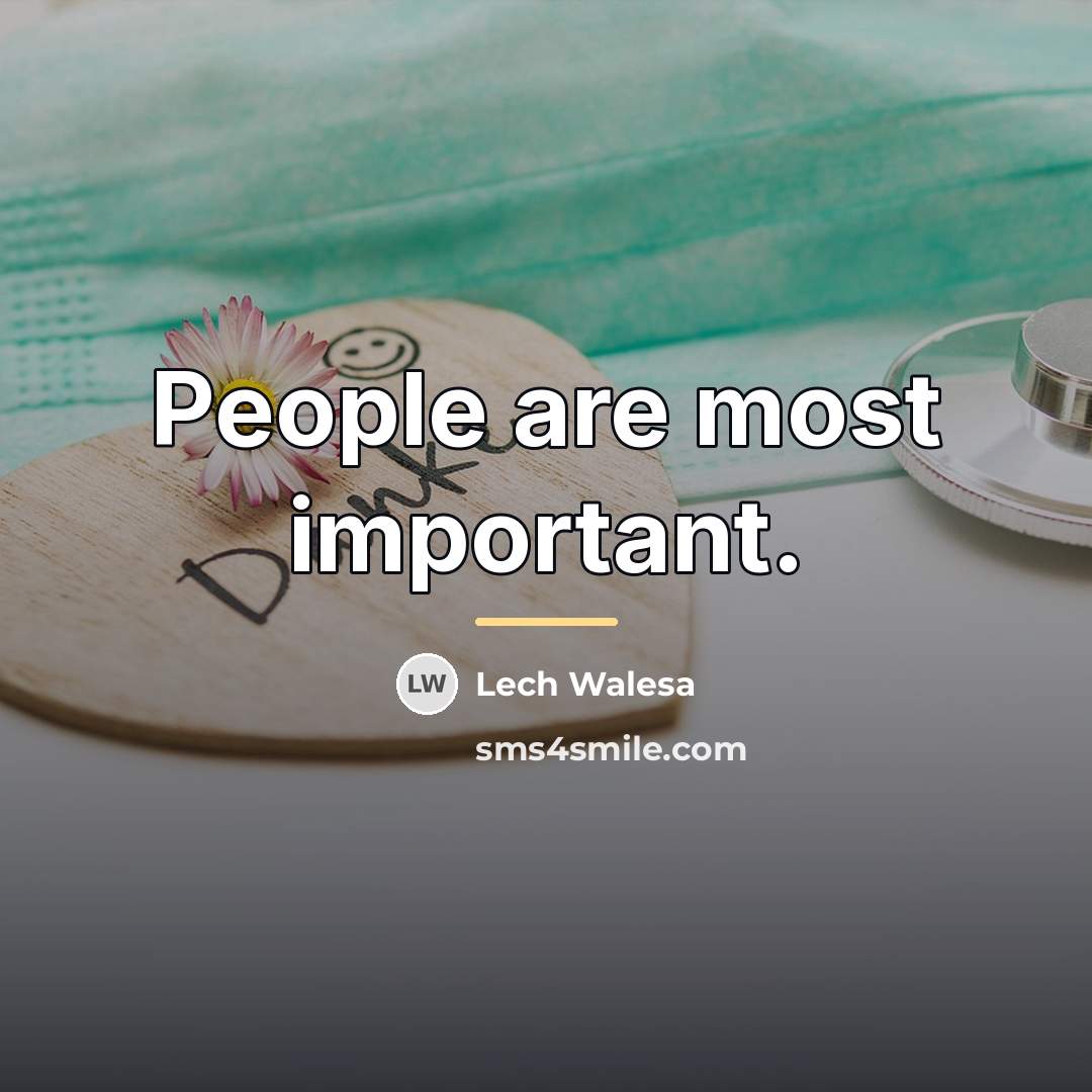 “People are most important.…” quote by Lech Walesa