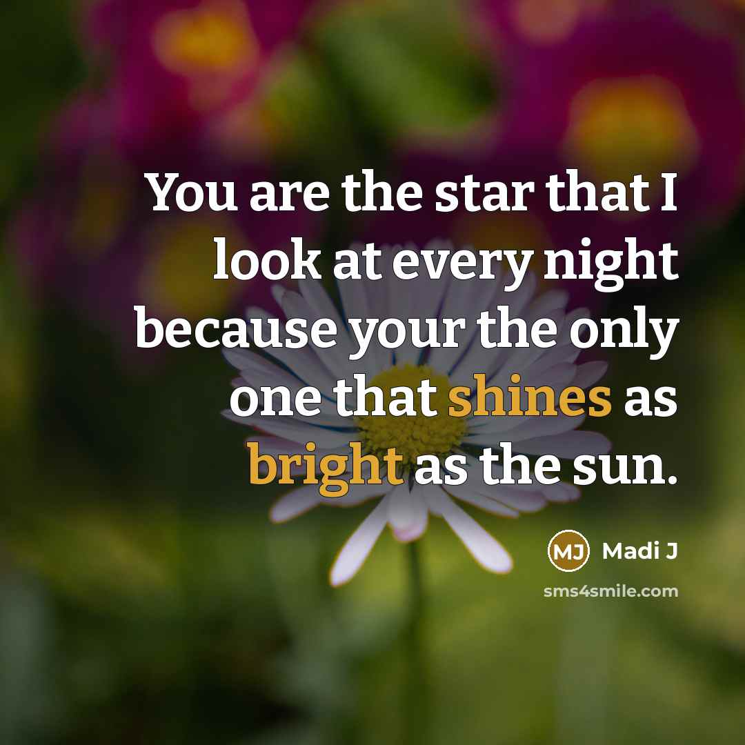 “You are the star that I look at every night…” quote by Madi J