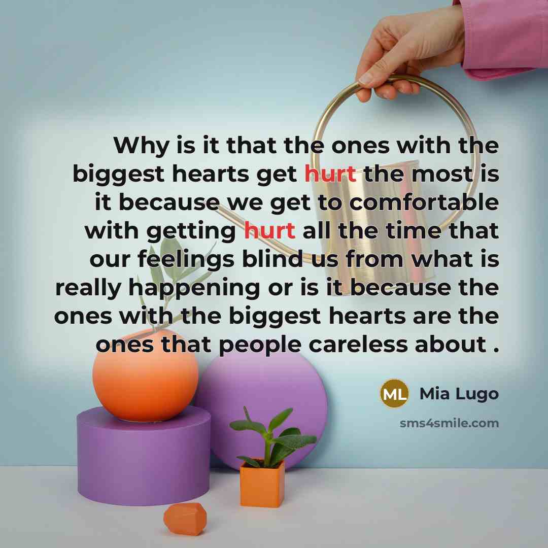 “Why is it that the ones with the biggest hearts…” quote by Mia Lugo