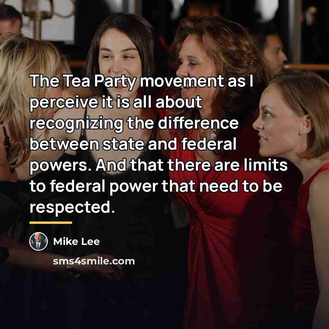 “The Tea Party movement as I perceive it is all…” quote by Mike Lee