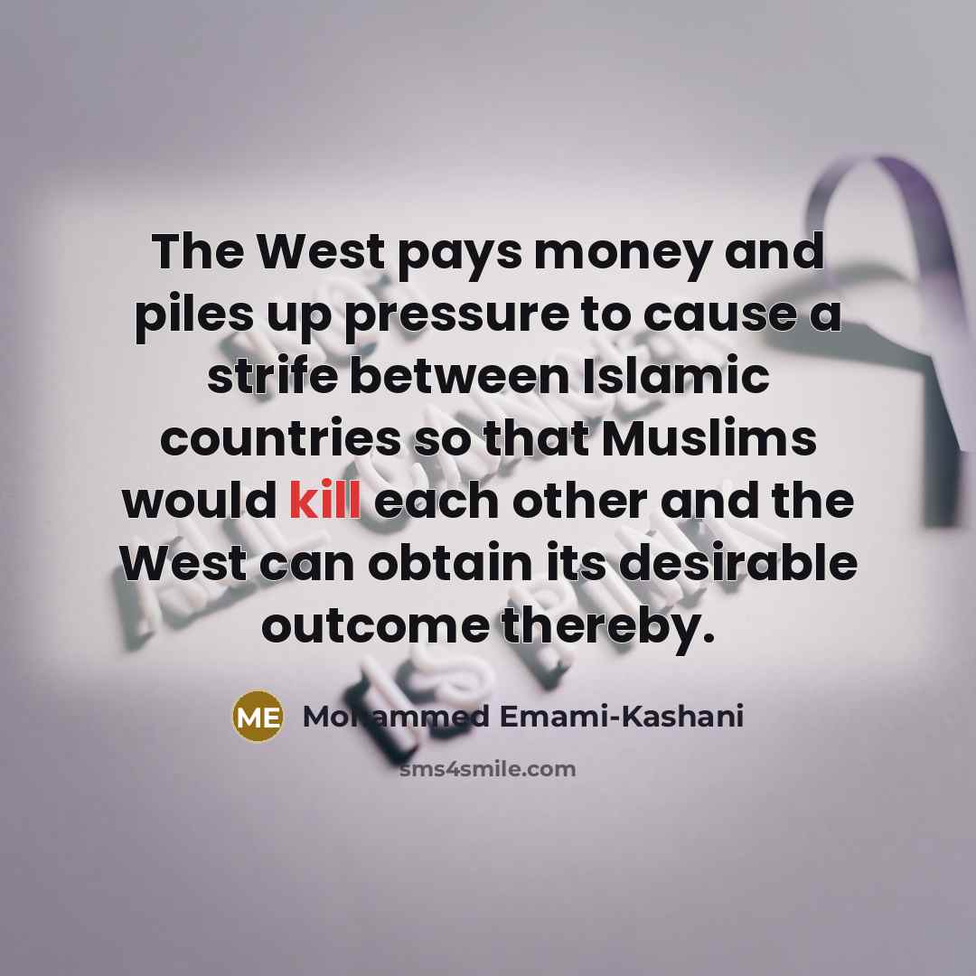 “The West pays money and piles up pressure to cause…” quote by Mohammed Emami-Kashani