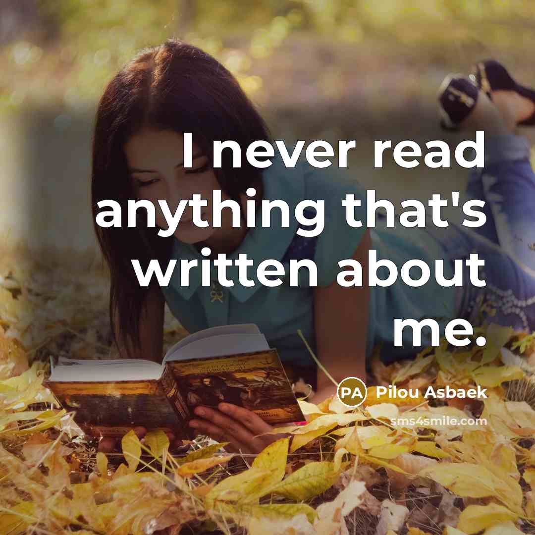 “I never read anything that's written about me.…” quote by Pilou Asbaek