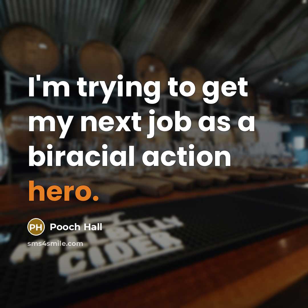 “I'm trying to get my next job as a biracial…” quote by Pooch Hall