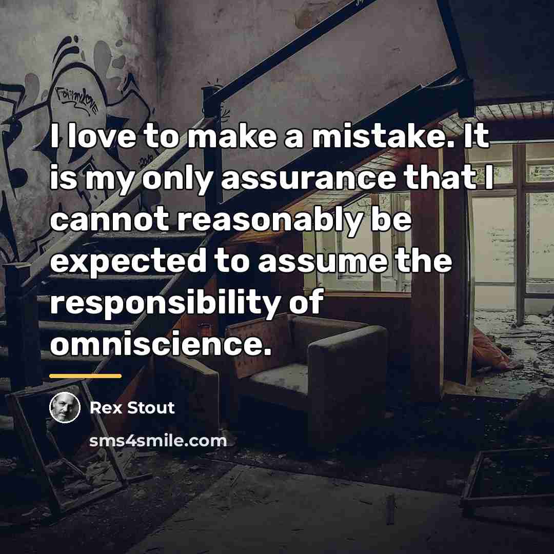 “I love to make a mistake. It is my only…” quote by Rex Stout