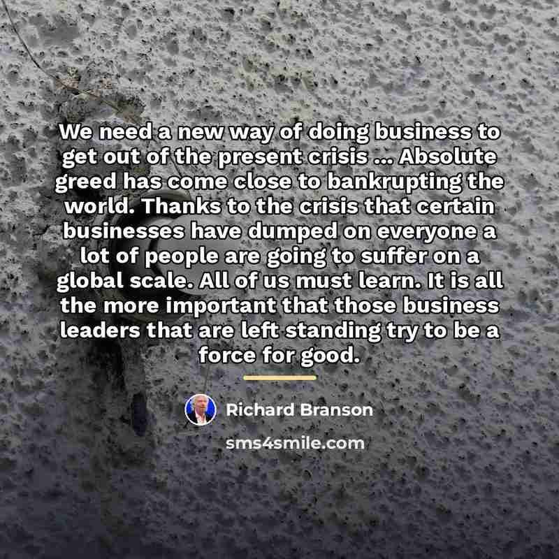 “We need a new way of doing business to get…” quote by Richard Branson