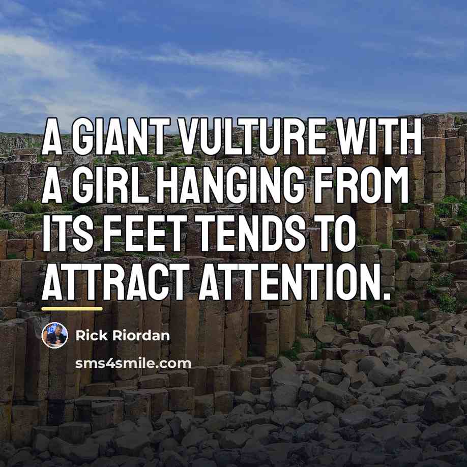 “A giant vulture with a girl hanging from its feet…” quote by Rick Riordan