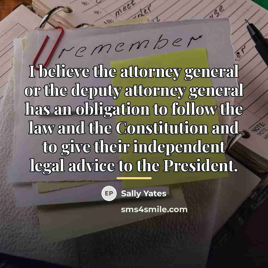 “I believe the attorney general or the deputy attorney general…” quote by Sally Yates