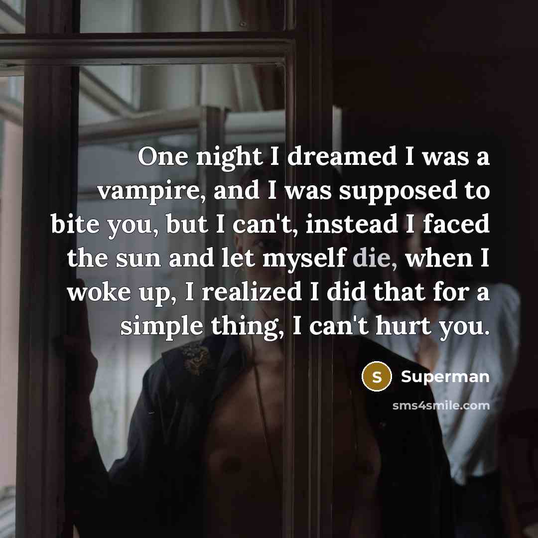 “One night I dreamed I was a vampire, and I…” quote by Superman
