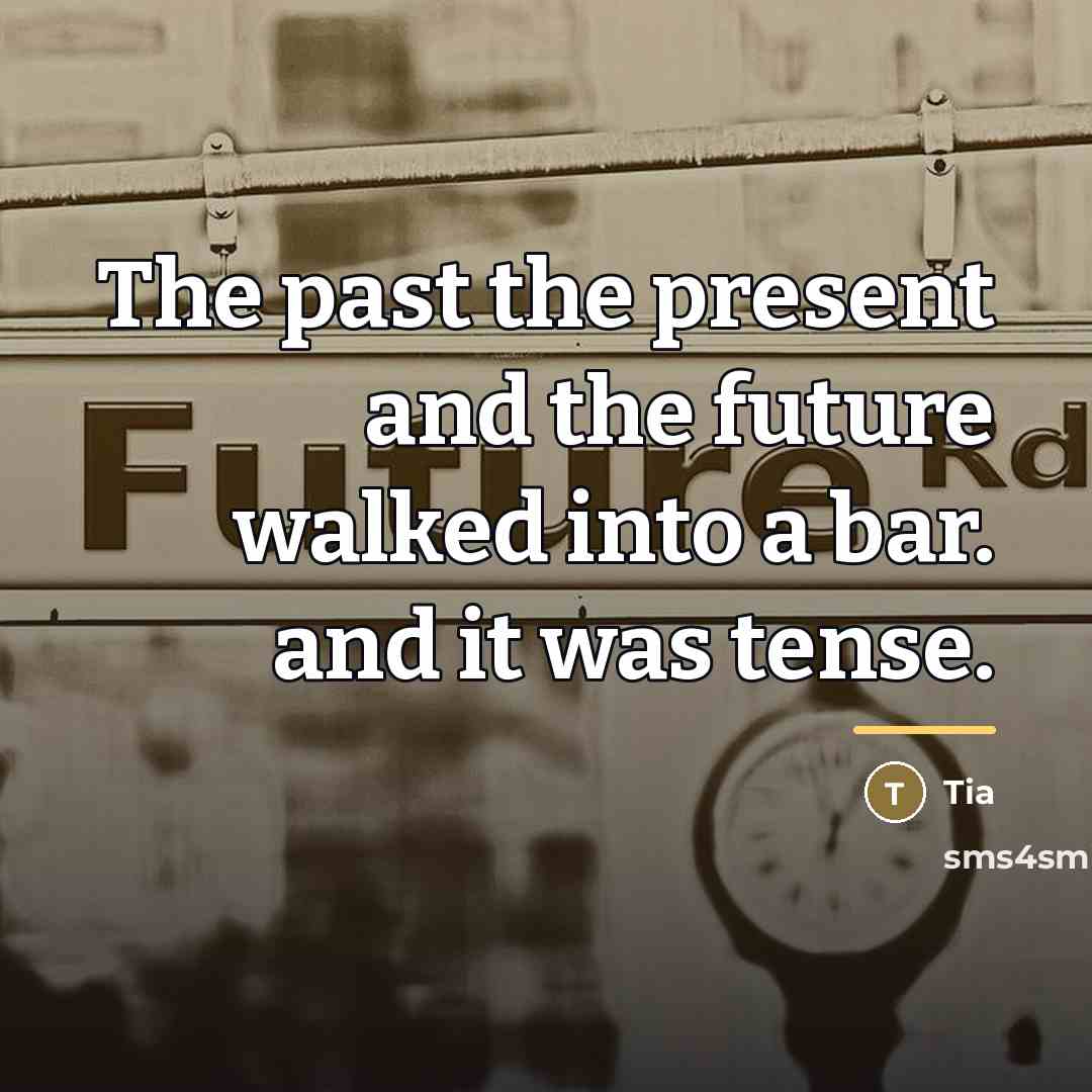 “The past the present and the future walked into a…” quote by Tia