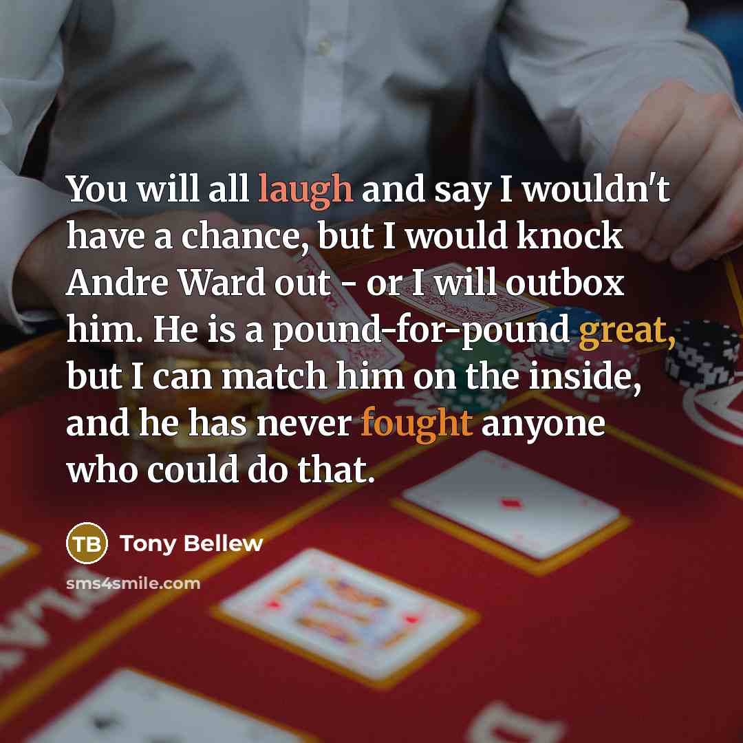 “You will all laugh and say I wouldn't have a…” quote by Tony Bellew