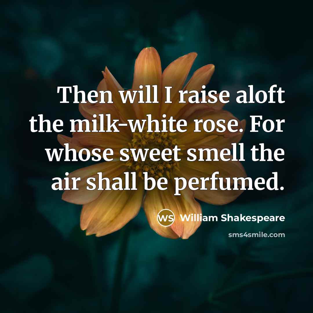 “Then will I raise aloft the milk-white rose. For whose…” quote by William Shakespeare