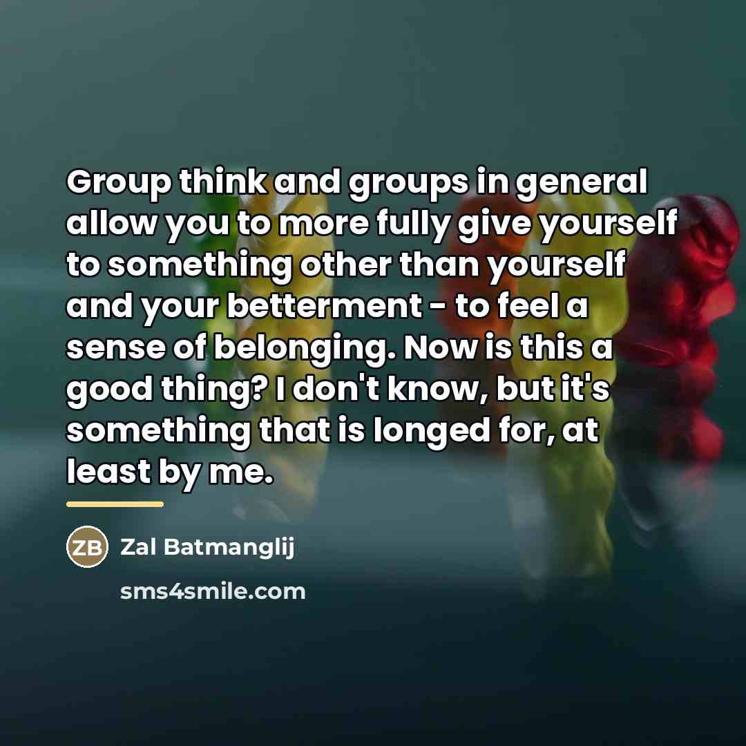 “Group think and groups in general allow you to more…” quote by Zal Batmanglij