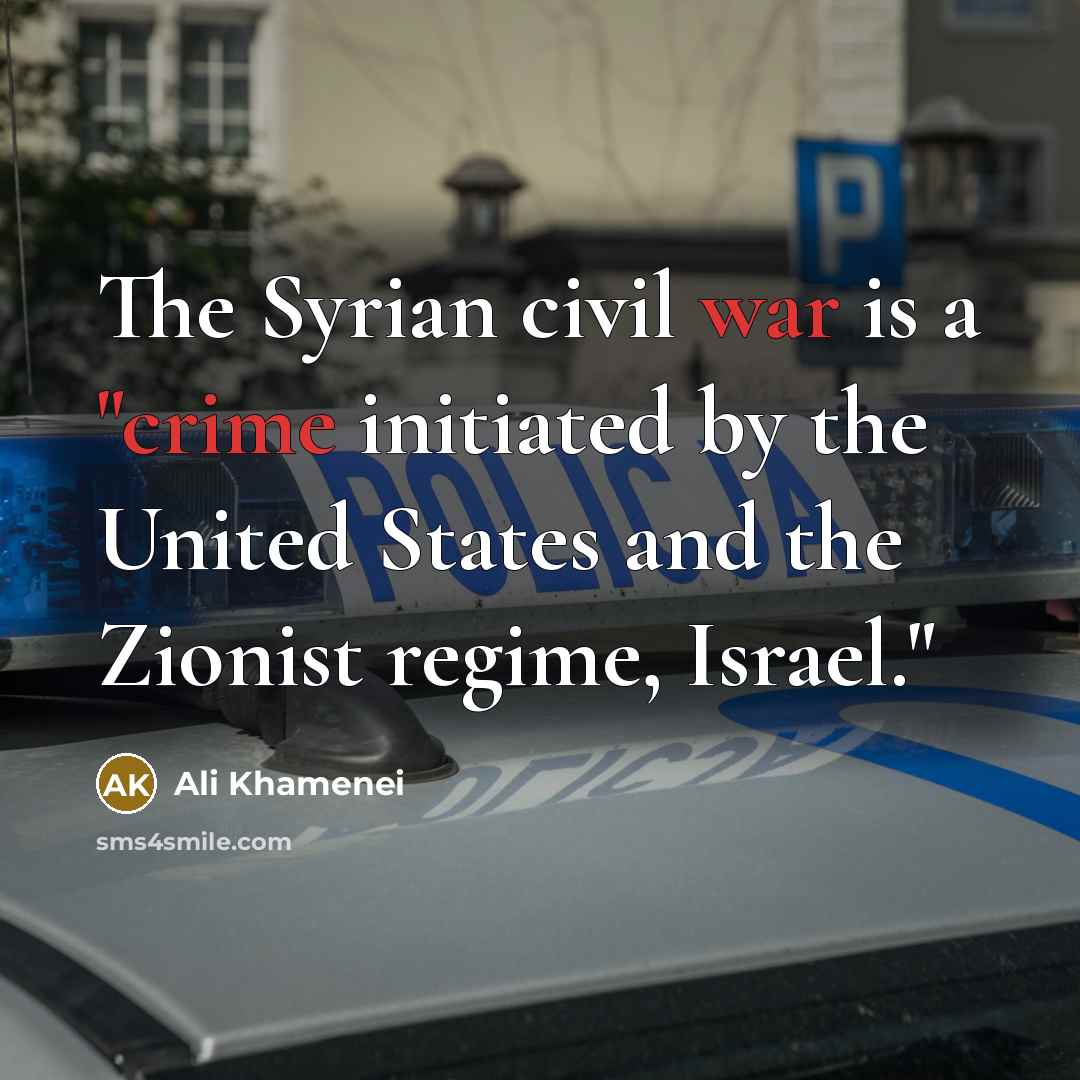 “The Syrian civil war is a "crime initiated by the…” quote by Ali Khamenei