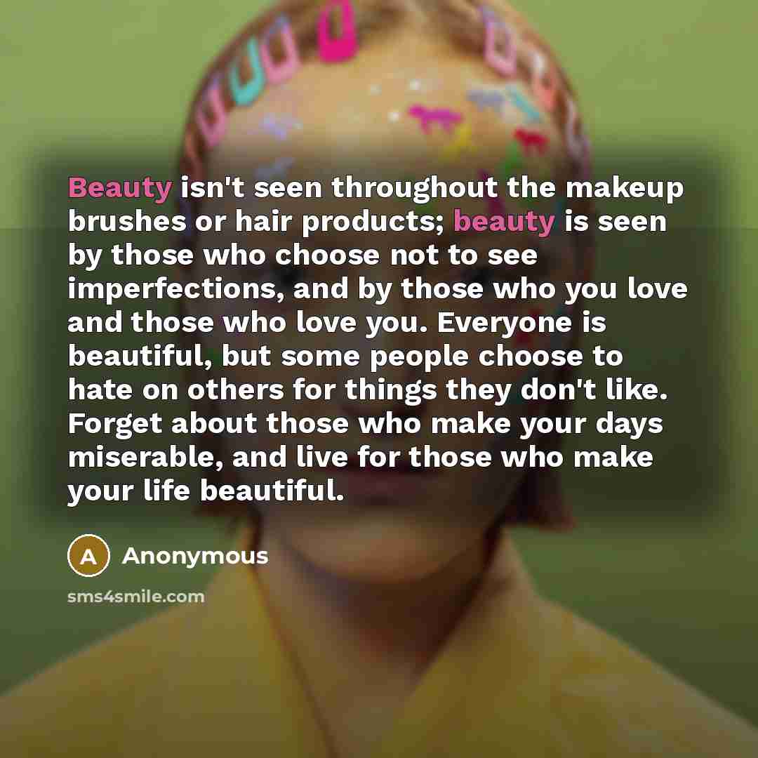 “Beauty isn't seen throughout the makeup brushes or hair products;…” quote by Anonymous