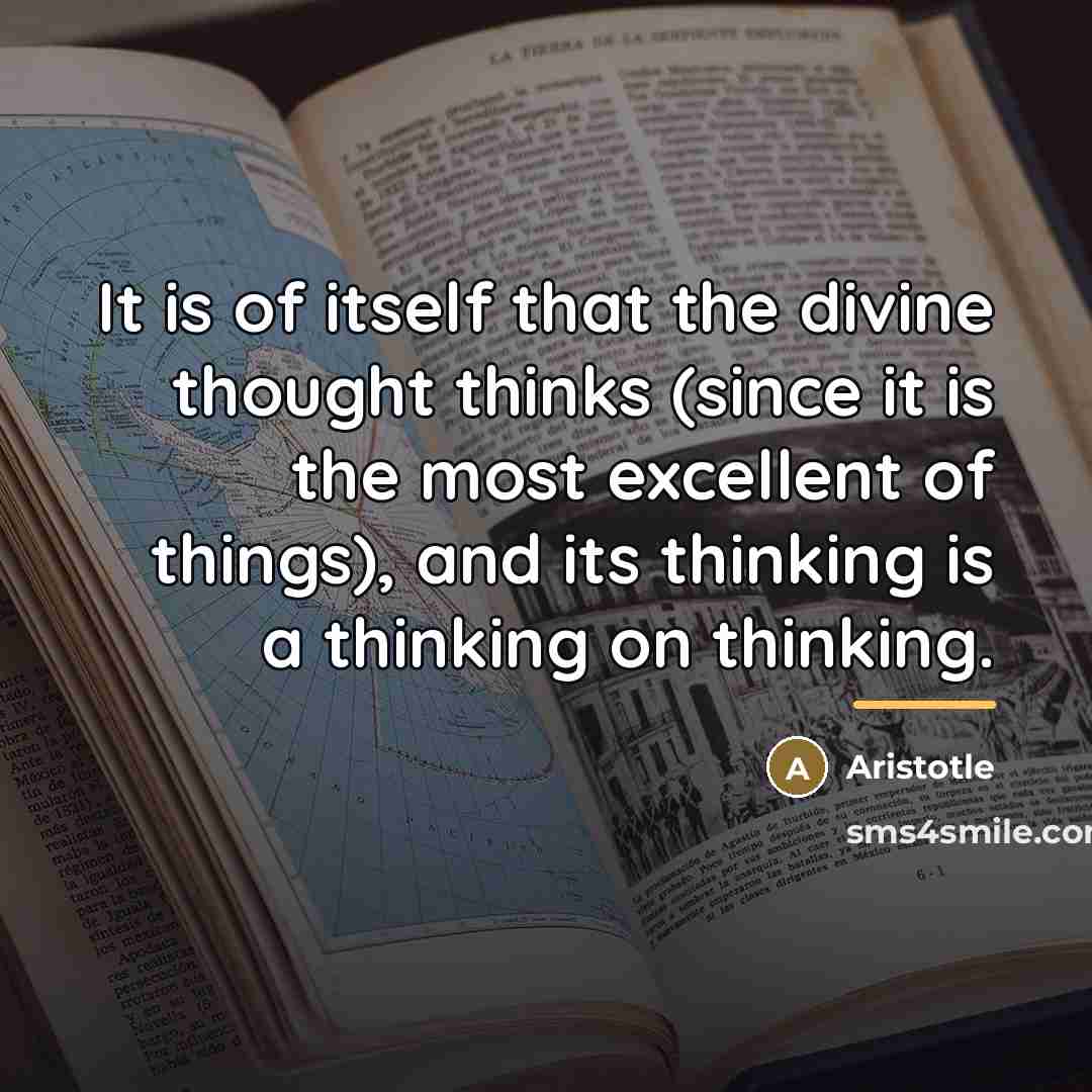 “It is of itself that the divine thought thinks (since…” quote by Aristotle
