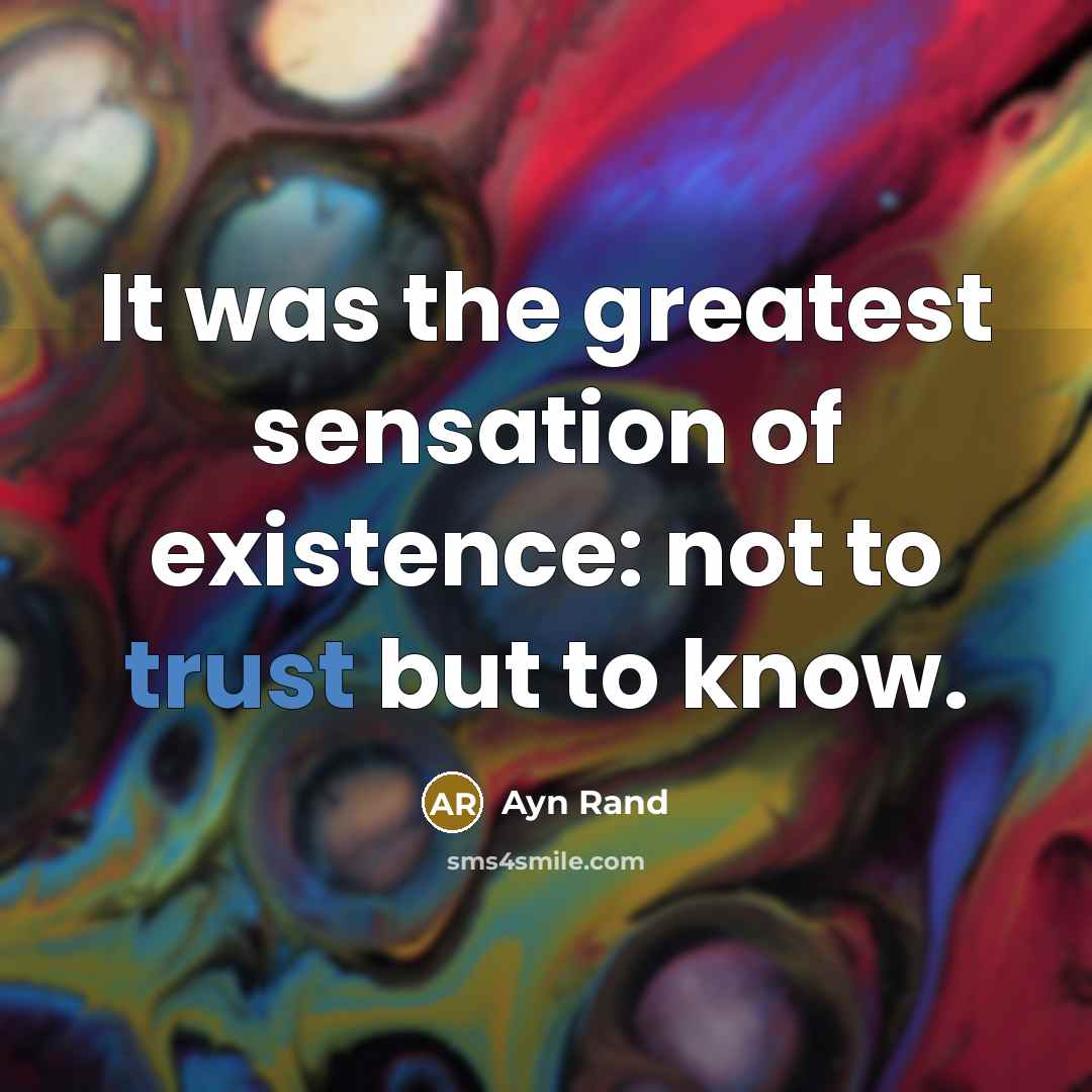“It was the greatest sensation of existence: not to trust…” quote by Ayn Rand