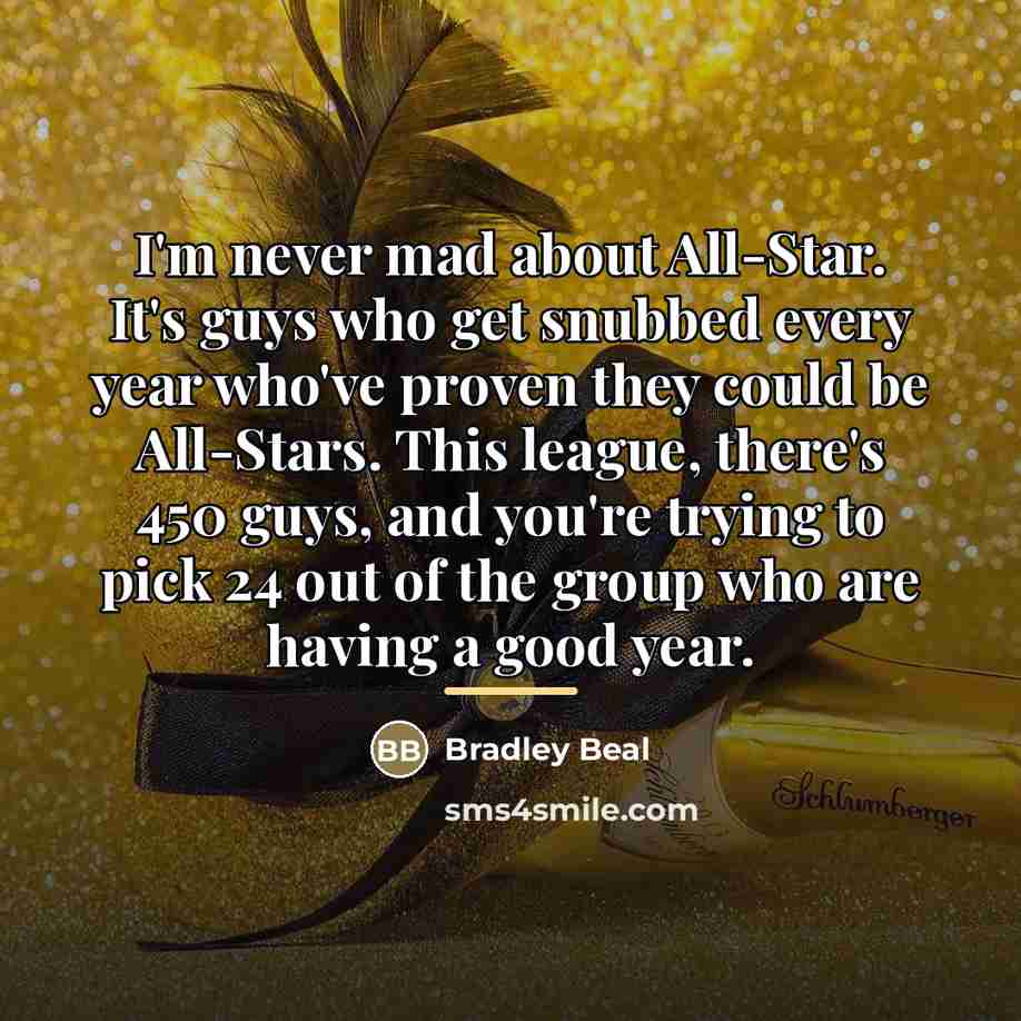 “I'm never mad about All-Star. It's guys who get snubbed…” quote by Bradley Beal