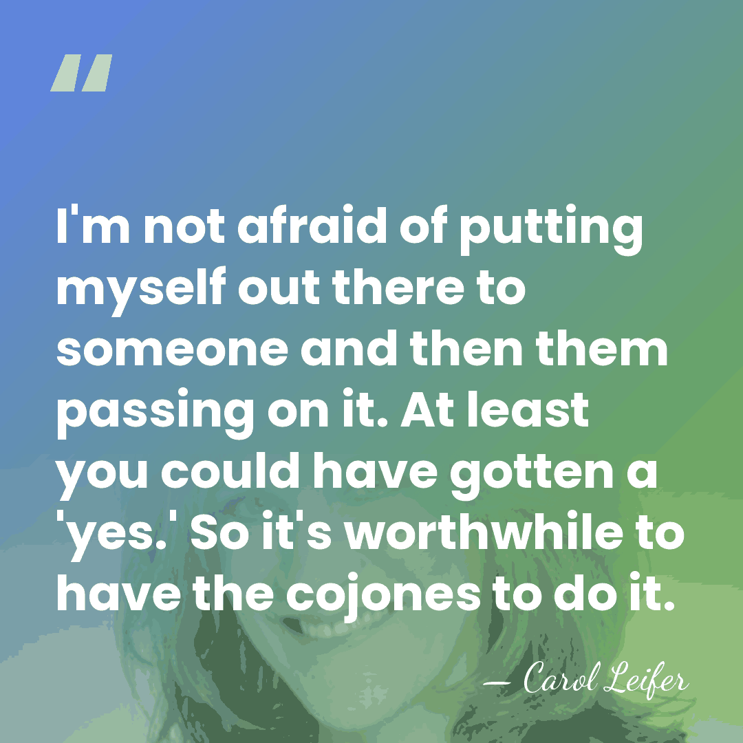 I'm not afraid of putting myself out there to someone and then&hellip; - Carol Leifer