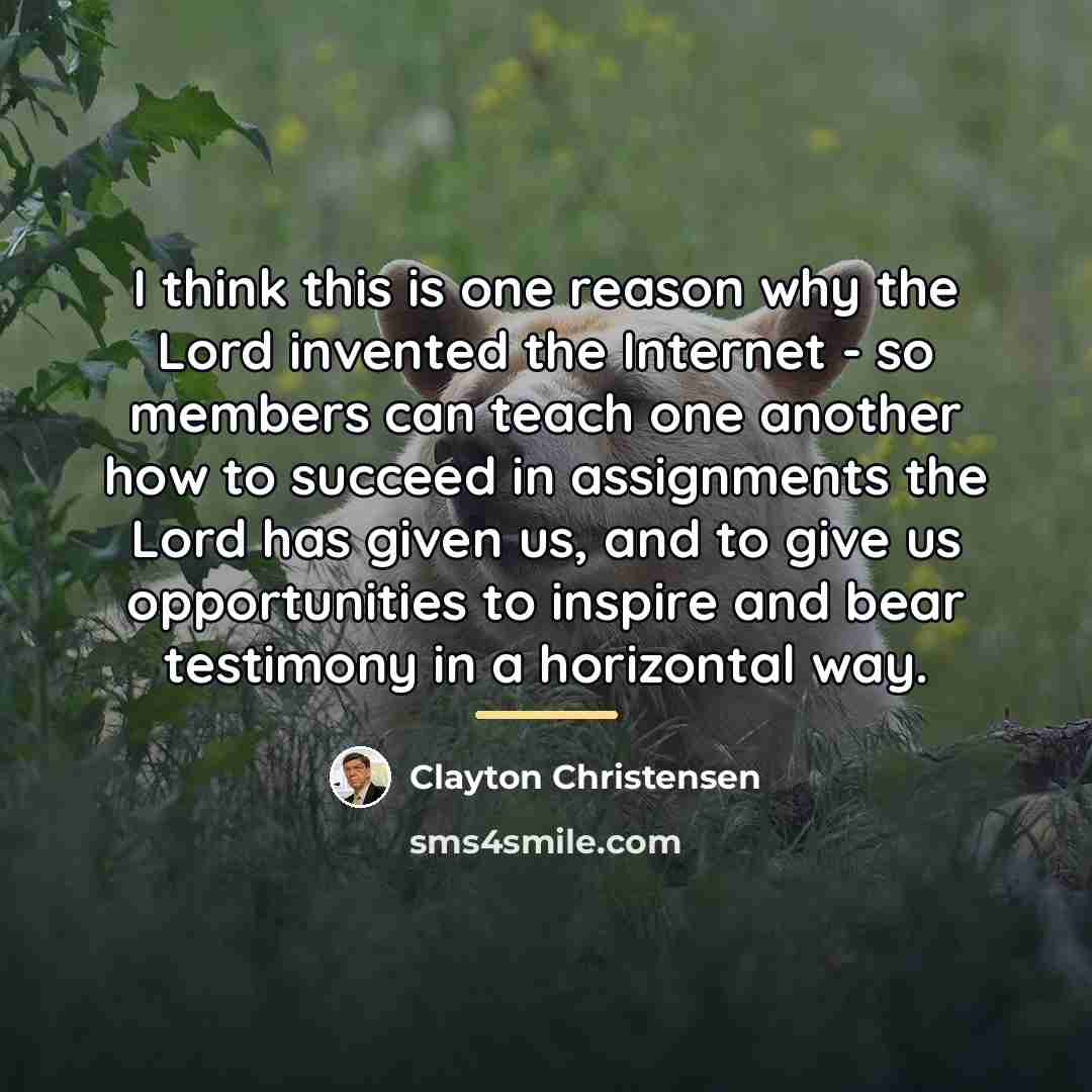 “I think this is one reason why the Lord invented…” quote by Clayton Christensen