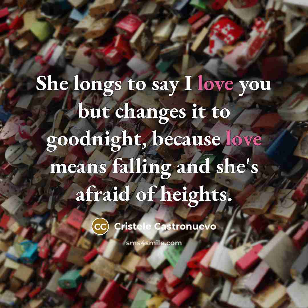 “She longs to say I love you but changes it…” quote by Cristele Castronuevo