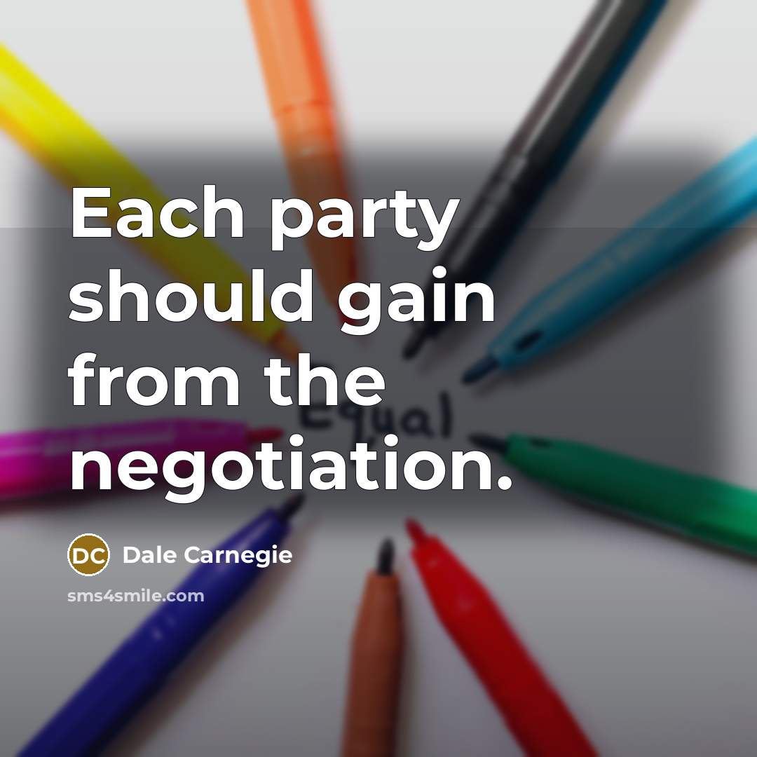 “Each party should gain from the negotiation.…” quote by Dale Carnegie