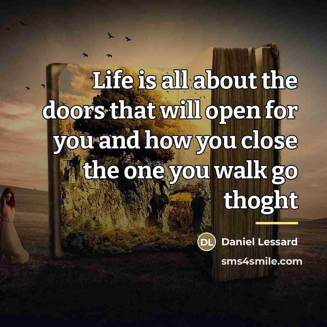 “Life is all about the doors that will open for…” quote by Daniel Lessard