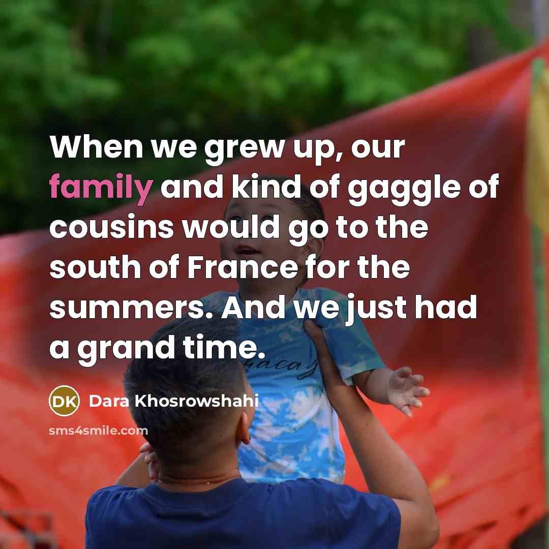 “When we grew up, our family and kind of gaggle…” quote by Dara Khosrowshahi