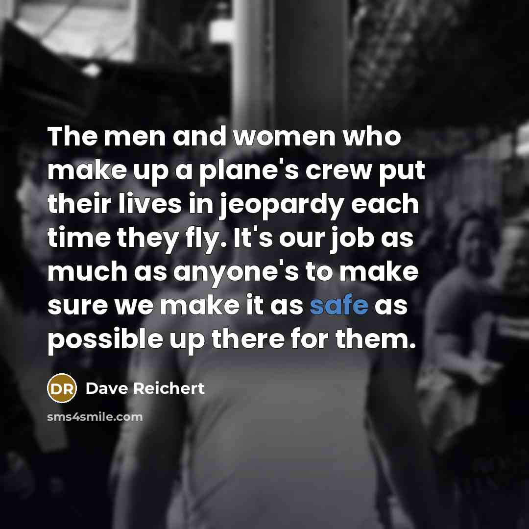 “The men and women who make up a plane's crew…” quote by Dave Reichert