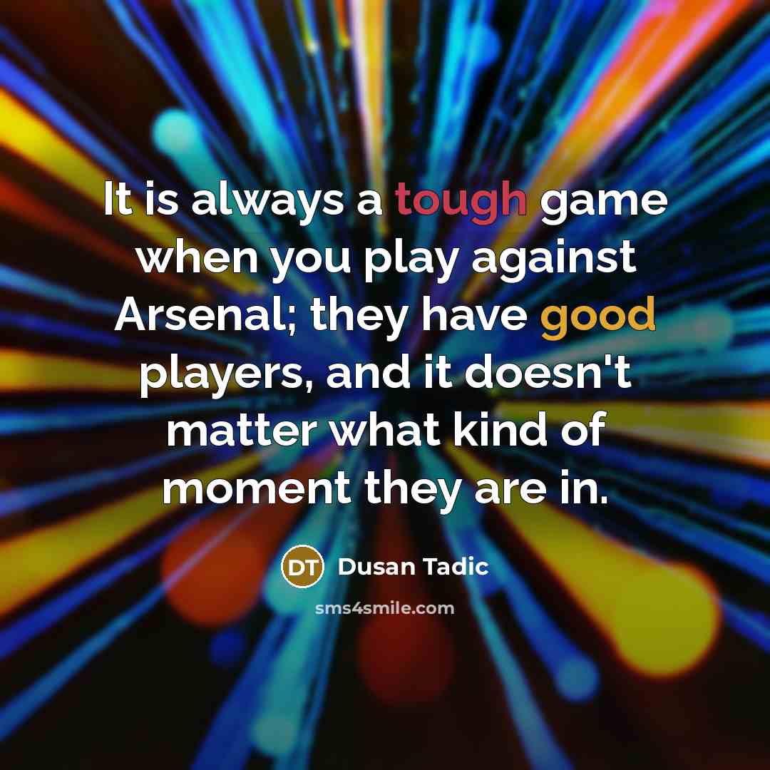 “It is always a tough game when you play against…” quote by Dusan Tadic